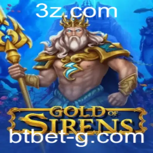 GoldofSirens: Uma Jornada Emocionante no Universo de btbet